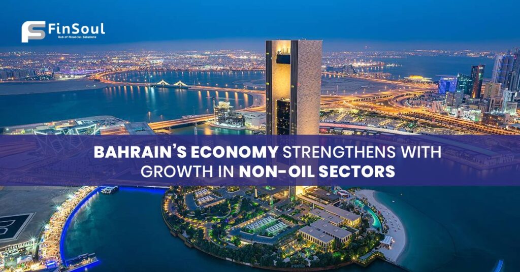 Bahrain’s Economy Strengthens with Growth in Non-Oil Sectors